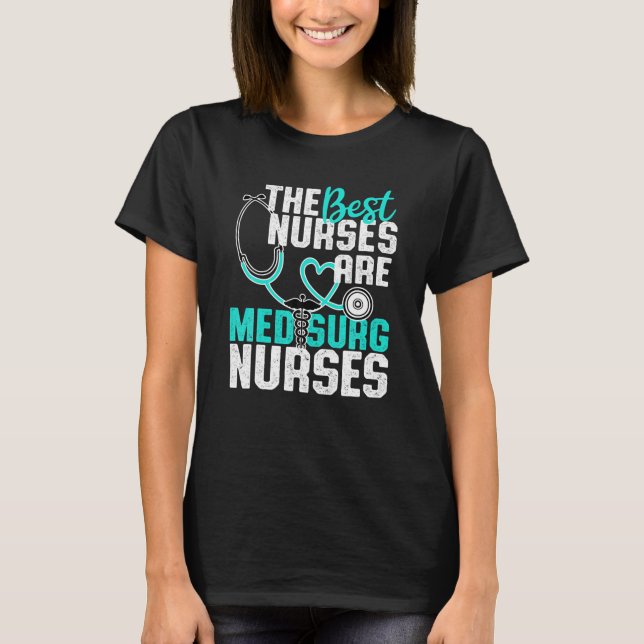 Cute Med Surg Nurse - Medical Surgical Nurse Desig T-Shirt (Front)