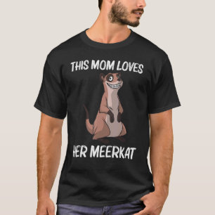 Cute Meerkat For Mum Mother Meerkat Mongoose T-Shirt