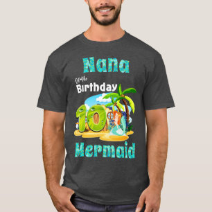 Cute Mermaid Nana Of The 10th Birthday T-Shirt