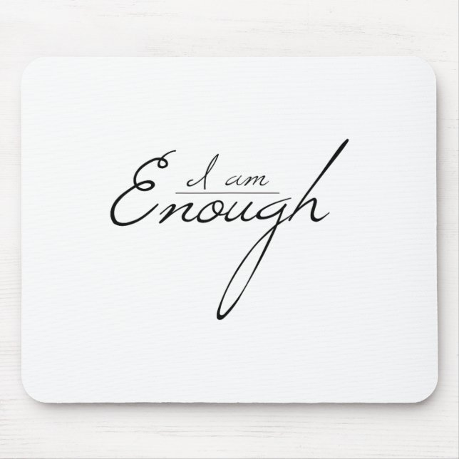 Cute Minimalist Self-love  Enough  Love Yourself T Mouse Pad (Front)