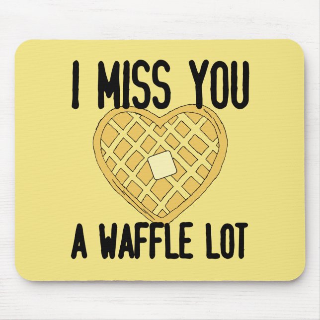 Cute Missing Someone Quotes I Miss You a WaffleLot Mouse Pad (Front)