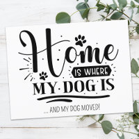 Cute Modern Funny Home Is Where Dog Moving