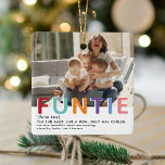 Cute Modern Funtie Tyopgraphy Photo Christmas Ceramic Ornament<br><div class="desc">Fun Aunt's are the BEST! Create this fabulous FUNTIE Christmas Ornament for a fun auntie this holiday season. Design features a photograph of your choice,  the typography FUNTIE in colourful rainbow  letters,  the definition and who it is from. Simply customise the text to make it a unique christmas gift.</div>