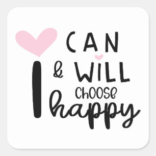 Cute Modern Minimal I Can and Will Choose Happy  Square Sticker