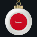 Cute Modern Minimalist Red White Calligraphy Name Ceramic Ball Christmas Ornament<br><div class="desc">You Can Easily Change the Fonts,  Background Image and Colour,  Letter Characters.</div>
