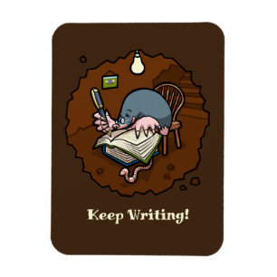 Cute Mole Keep Writing! Motivational Cartoon Magnet