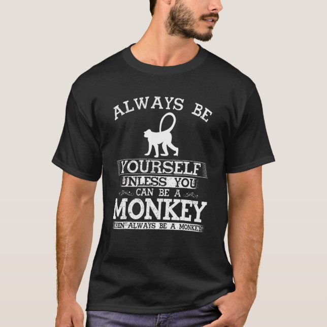 Cute Monkey Always Be Yourself Animal T-Shirt (Front)