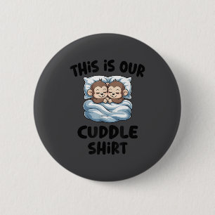 Cute Monkey Couple This Is Our Cuddle  6 Cm Round Badge