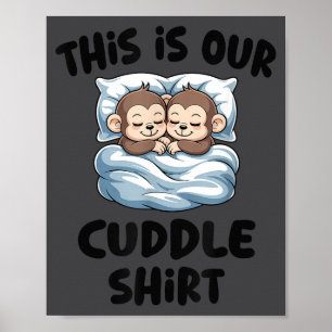 Cute Monkey Couple This Is Our Cuddle  Poster