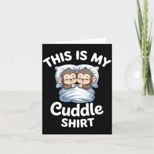 Cute Monkey Sleep Couple This Is My Cuddle  Card