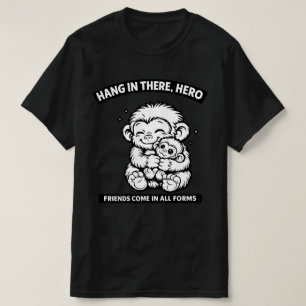 Cute Monkeys Hugging Friends Come in All Forms T-Shirt