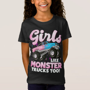 Cute Monster Truck Girls Like Monster Trucks Too T-Shirt
