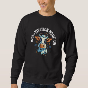 Cute Moo tivation Mode On Heifer Cow Pun Sweatshirt
