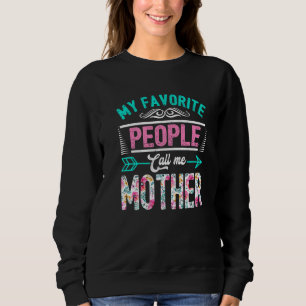Cute Mother's Day My Favourite People Call Me Moth Sweatshirt