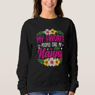 Cute Mother's Day My Favourite People Call Me Nann Sweatshirt
