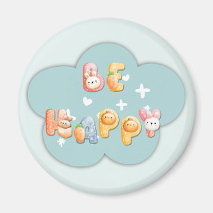 Cute Motivational Magnet   Be Happy