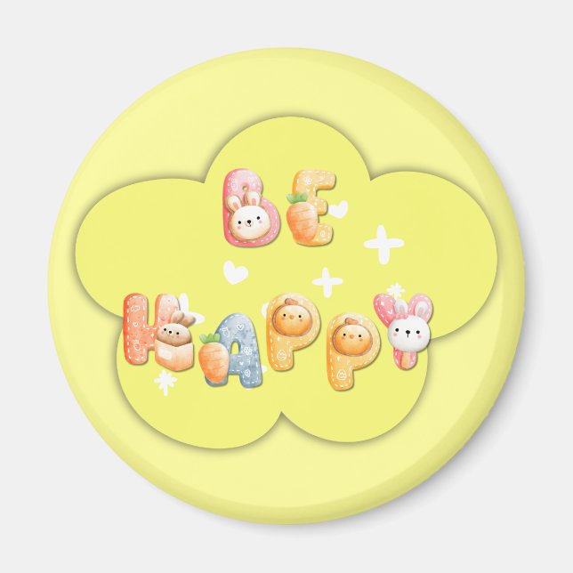 Cute Motivational Magnet | Be Happy (Front)