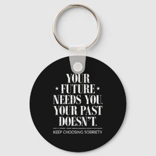 Cute Motivational Sober Addiction Inspirational So Key Ring