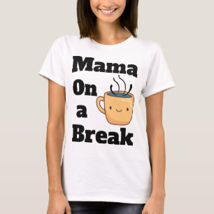 Cute mum gift for mum who loves to take a break T-Shirt