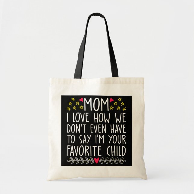 Cute Mum I'm Your Favourite Child Favourite Mum Tote Bag (Front)