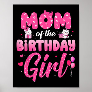 Cute Mum Of The Birthday Girl Funny Birthday Party Poster