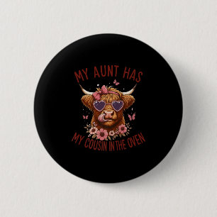 Cute My Aunt Has My Cousin In The Oven Pregnant Re 6 Cm Round Badge