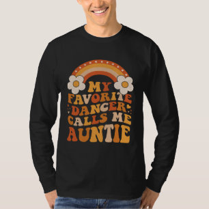 Cute My Favorite Dancer Calls Me Auntie Groovy T-Shirt