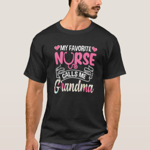 Cute My Favourite Nurse Calls Me Grandma Mother's T-Shirt