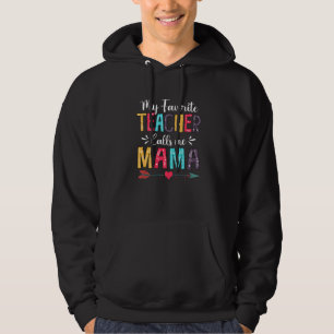 Cute My Favourite Teacher Calls Me Mama Mother's D Hoodie