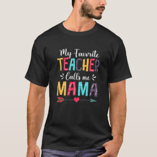 Cute My Favourite Teacher Calls Me Mama Mother's D T-Shirt