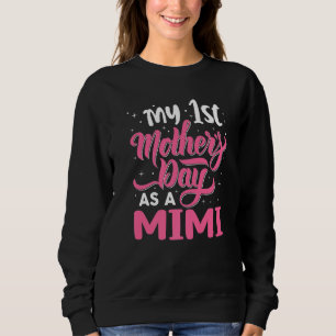 Cute My First Mother's Day As A Mimi Women Girls Sweatshirt