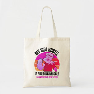 Cute My Side Hustle is Building Muscle Gym Tote Bag