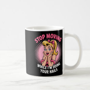 Cute Nail Tech Art For Women Girl Manicurist Nail Coffee Mug