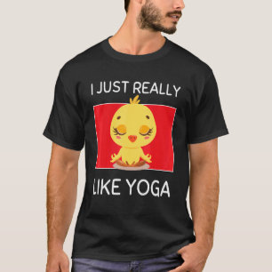 Cute Namaste Chicken I Just Really Like Yoga Pilat T-Shirt