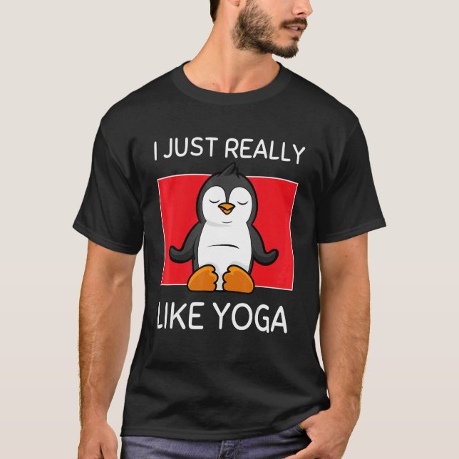 Cute Namaste Pinguin I Just Really Like Yoga Pilat T-Shirt (Front)