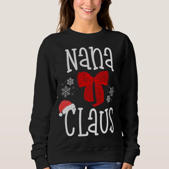 Cute Nana Claus Santa Grandma Christmas Pajama Fam Sweatshirt (Front)