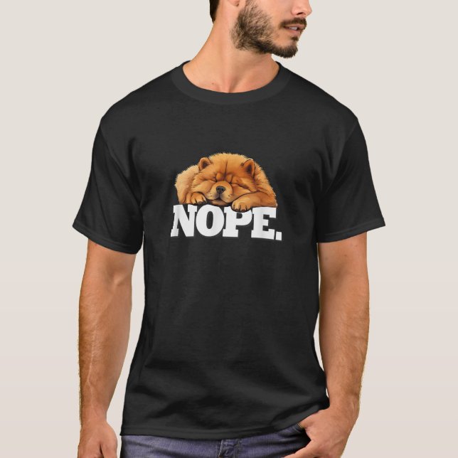 Cute Napping NOPE Chow Chow Lover  T-Shirt (Front)