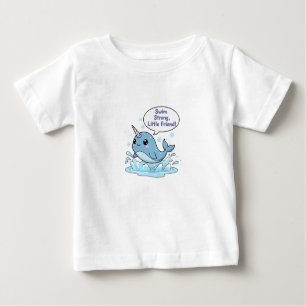 Cute Narwhal Encouragement Quote Baby T-Shirt