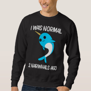 Cute Narwhal For Men Women Narwhale Narwhal Tusk Sweatshirt