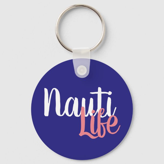 cute, nautical NAUTI LIFE script | Key Ring (Front)
