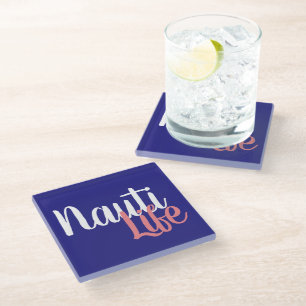 cute, nautical NAUTI LIFE script on navy blue   Glass Coaster