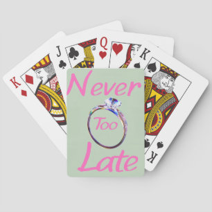 Cute Never Too Late  Playing Cards