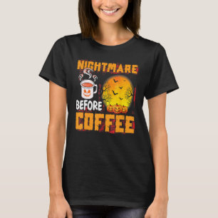 Cute Nightmare Before Coffee Halloween Mug T-Shirt
