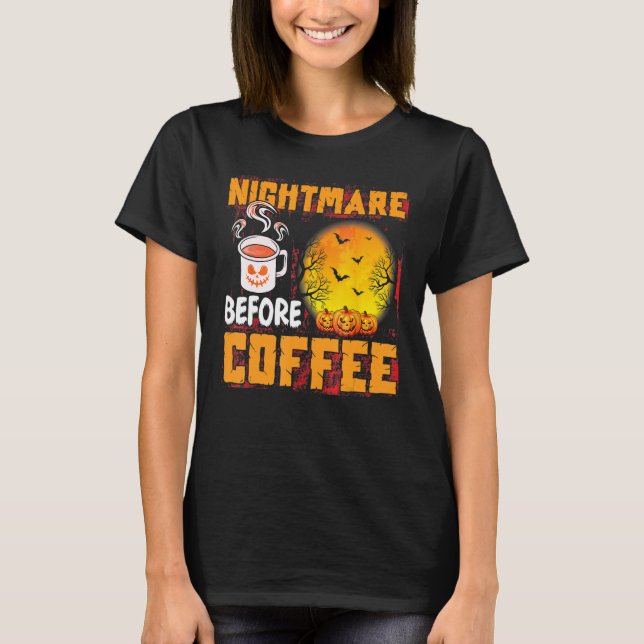Cute Nightmare Before Coffee Halloween  Mug T-Shirt (Front)