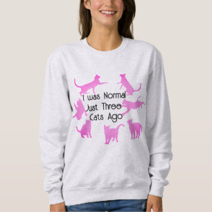 Cute "Normal Three Cats Ago" Funny Cat humour Sweatshirt
