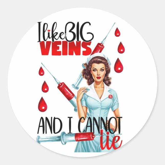 Cute Nostalgic Nurse I like Big Veins Classic Round Sticker (Front)