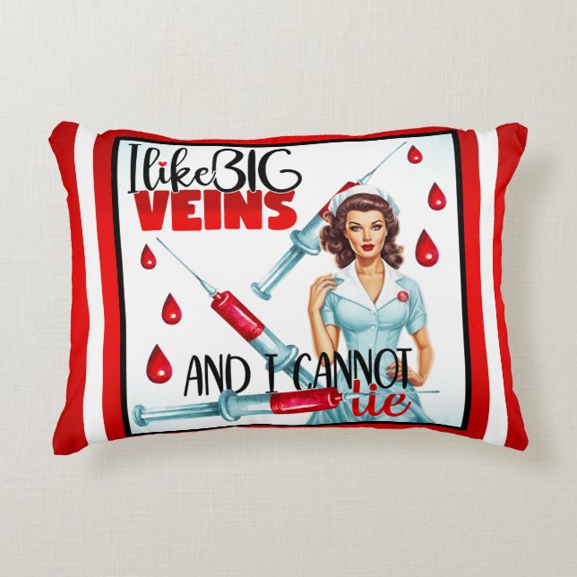 Cute Nostalgic Nurse  I like Big Veins Decorative Cushion (Front)