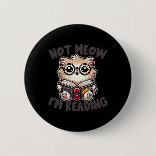 Cute Not Meow I'm Reading Funny Reading Librarian 6 Cm Round Badge