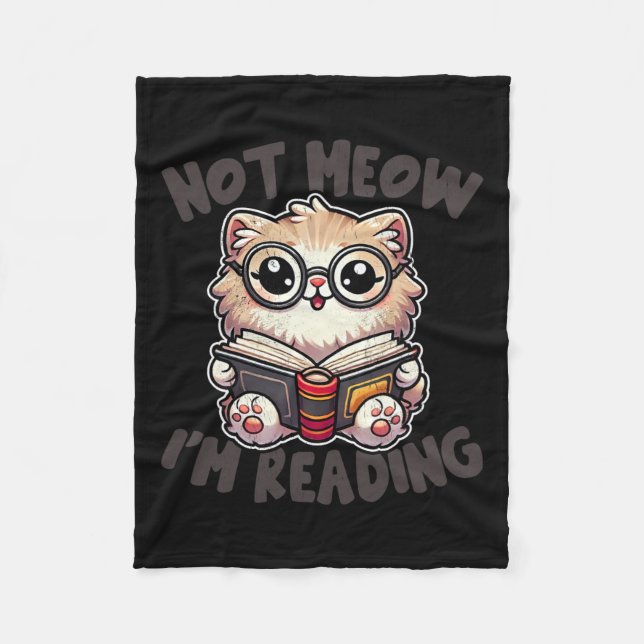 Cute Not Meow I'm Reading Funny Reading Librarian  Fleece Blanket (Front)