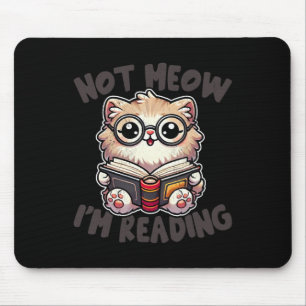 Cute Not Meow I'm Reading Funny Reading Librarian Mouse Pad